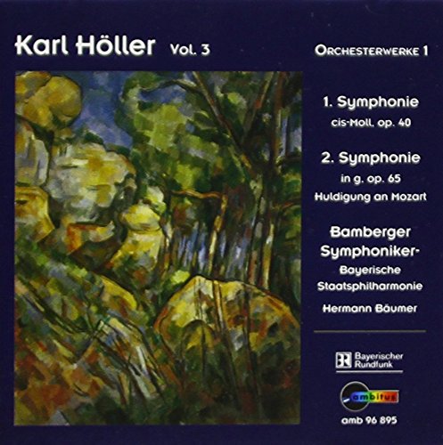 Höller , Karl - Karl Höller Vol. 3: Orchesterwerke 1 (Op. 40 & Op. 65) (Bamberger Symphoniker, Bäumer)