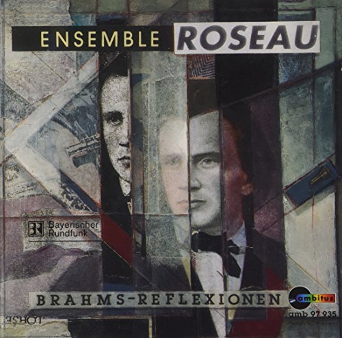 Ensemble Roseau - Brahms-Reflexionen