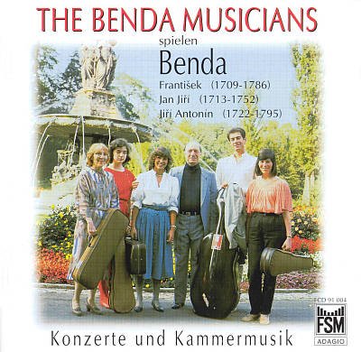 Benda Musicians , The - spielen Benda: Frantisek, Jan Jiri, Jiri Antonin: Konzerte und Kammermusik