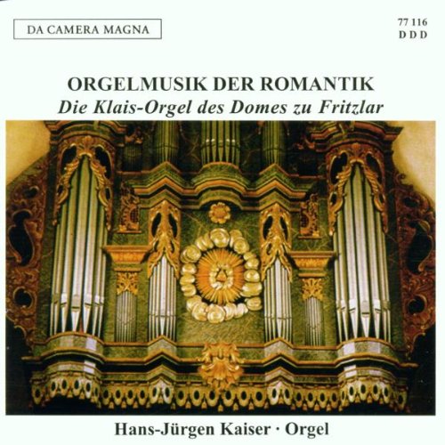 Hans-Jürgen Kaiser - Das Orgelportrait - Orgelmusik der Romantik (die Klais-Orgel des Domes zu Fritzlar)