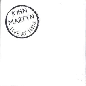 Martyn , John - Live at Leeds '75