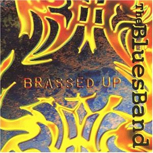 Blues Band , The - Brassed Up