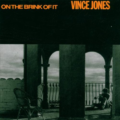 Jones , Vince - On the Brink of It