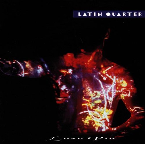 Latin Quarter - Long Pig
