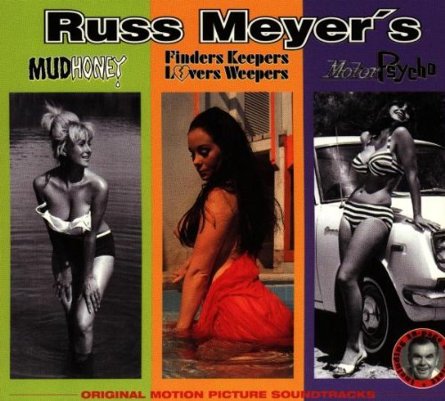Soundtrack - Russ Meyer's Mudhoney / Finders Keepers Lovers Weeprs / Motor Psycho