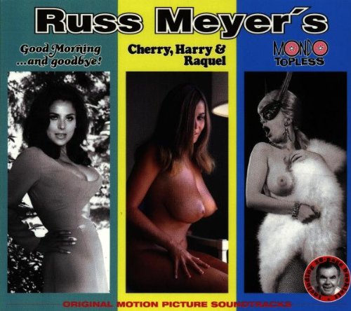 Soundtrack - Russ Meyer's Good Morning...and goodbye!/Cherry, Harry & Raquel/Mondo Topless