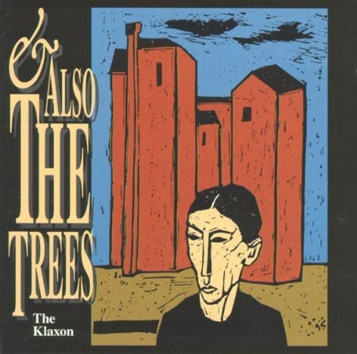 And Also the Trees - The Klaxon