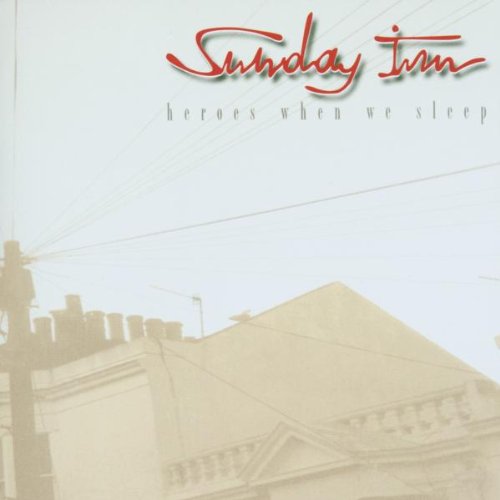 Sunday Inn - Heroes When We Sleep