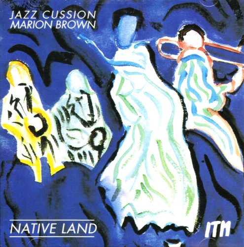 Jazz Cussion & Marion Brown - Native Land