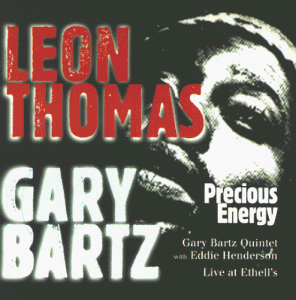 Thomas , Leon & Bartz , Gary - Precious Energy: Live At Ethell's (With Eddie Henderson)