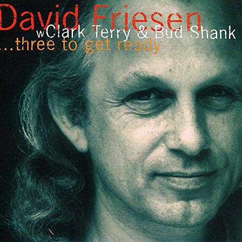 Friesen , David - Three to Get Ready