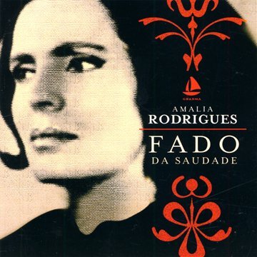 Rodrigues , Amalia - Fado Da Saudade