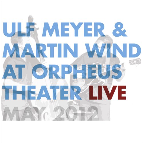 Meyer , Ulf & Wind , Martin - Live at Orpheus Theater