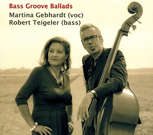 Gebhardt , Martina & Teigeler , Robert - Bass Groove Ballads