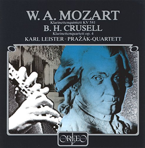 Leister , Karl & Prazak-Quartett - Mozart: Klarinettenquintett, KV 581 / Crusell: Klarinettenquartett, Op. 4