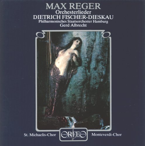 Reger , Max - Orchesterlieder (Fischer-Dieskau, Albrecht)