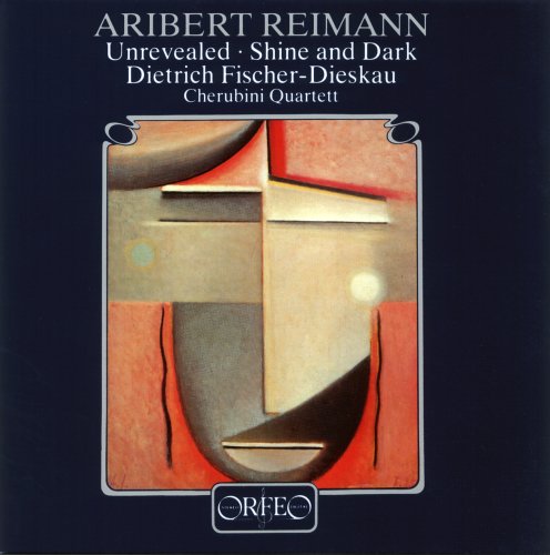 Reimann , Aribert - Unrevealed / Shine And Dark (Fischer-Dieskau, Cherubini Quartett)