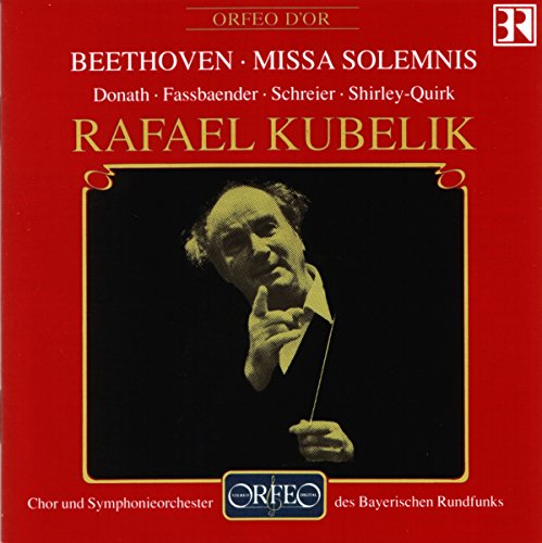 Beethoven , Ludwig van - Missa Solemnis (Kubelik, Donath, Fassbaender, Schreier, Shirley-Quirk, SOBR)