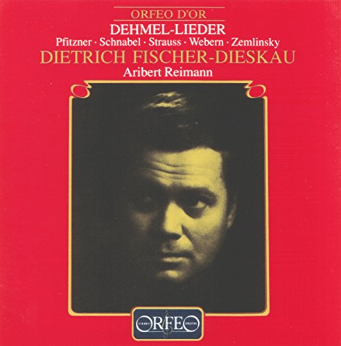 Fischer-Dieskau , Dietrich   - Dehmel-Lieder von Pfitzner, Schnabel, Strauss, Webern, Zemlinsky, Reimann
