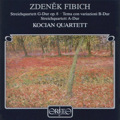 Fibich , Zdenek - Streichquartette (Kocian Quartett)