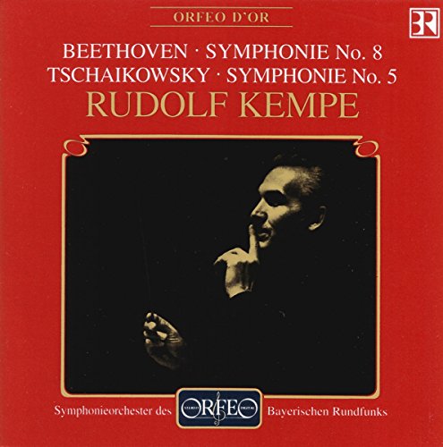 Kempe , Rudolf - Beethoven: Symphonie No. 8 / Tchaikovsky: Symphonie No. 5 (SOBR, Kempe)