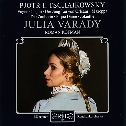 Tchaikovsky , Peter - Julia Varady Sings Arias From Eugen Onegin, Die Jungfrau von Orleans, Mazeppa, Die Zauberin, Pique Dame, Jolanthe