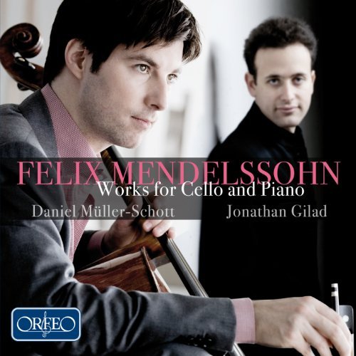 Mendelssohn , Felix - Works For Cello And Piano (Müller-Schott, Gilad)