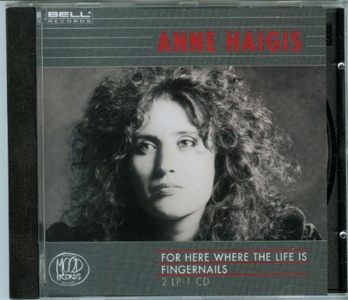 Haigis , Anne - For Here Where The Life Is / Fingernails