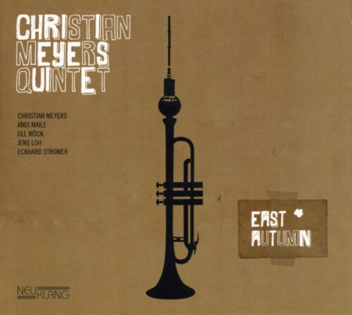 Christian Meyers Quintet - East Autumn