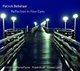 Bebelaar , Patrick - Reflection In Your Eyes (Favre Kroll Lenz)