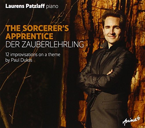 Patzlaff , Laurens - The Sorcerer's Apprentice - Der Zauberlehrling: 12 Improvisations On A Theme By Paul Dukas