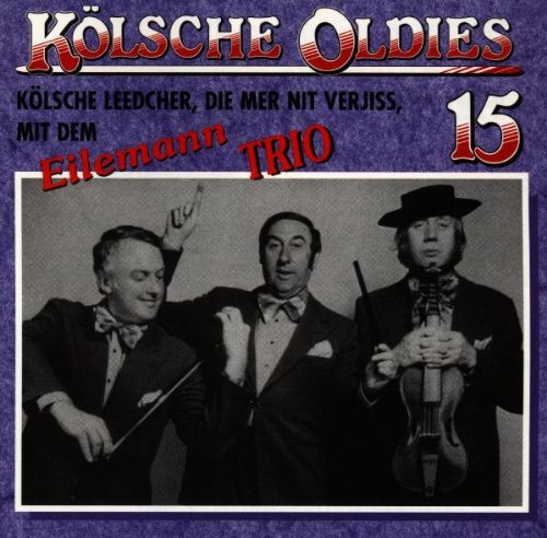 EILEMANN TRIO - Kölsche Oldies 15