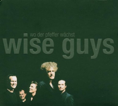 Wise Guys - Wo der Pfeffer Wächst