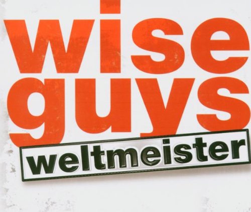 Wise Guys - Weltmeister