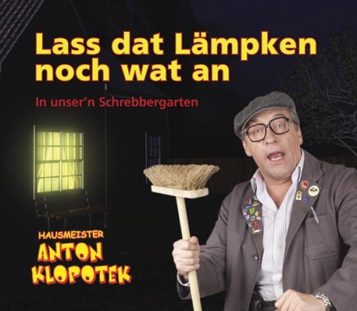 Hausmeister Anton Klopotek - Lass Dat Lämpken Noch Wat An