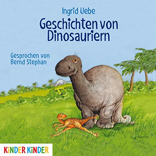 Uebe , Ingrid - Geschichten von Dinosauriern
