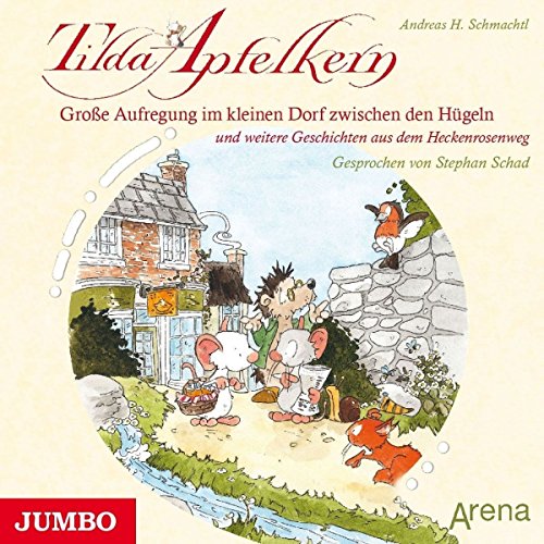 Schmachtl , Andreas H. - Tilda Apfelkern - Große Aufregung im kleinen Dorf zwischen den Hügeln