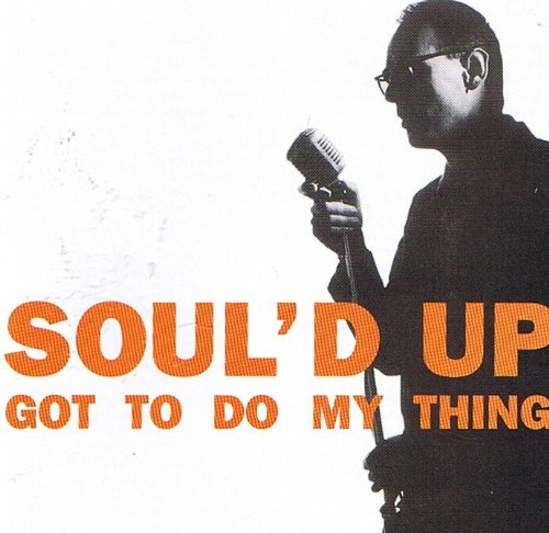 Soul'd Up - Got to Do My Thing