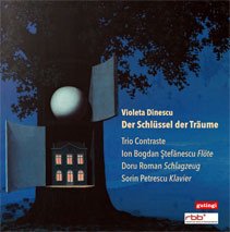 Dinescu , Violeta - Der Schlüssel der Träume (Trio Contraste)