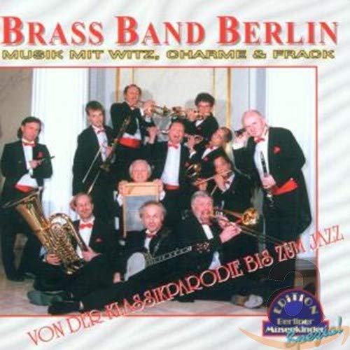 Brass Band Berlin - Von der Klassikparodie bis Jazz