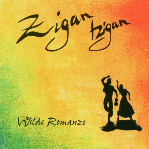 Zigan Tzigan - Wilde Romanze