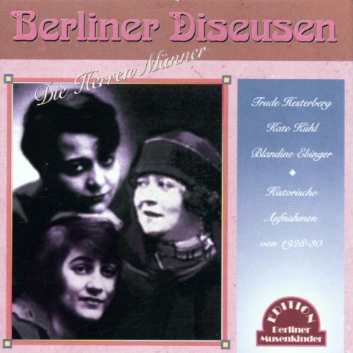 Hesterberg , Trude / Kühl , Kate / Ebinger , Blandine - Berliner Diseusen - Die Herren Männer