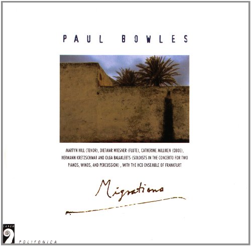 Bowles , Paul - Migrations (Hill, Wiesner, Milliken, Kretschmar, Balakleets)