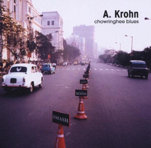 Krohn , Alexander - Chowringhee Blues