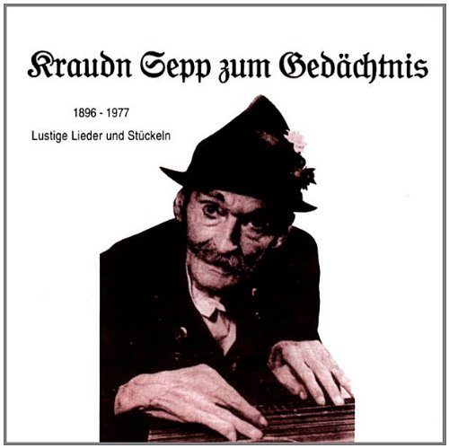 Kraudn Sepp - Zum Gedächtnis 1896-1977