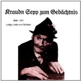 Kraudn Sepp - Zum Gedächtnis II - 1896 - 1977 - Lustige Lieder und Stückeln