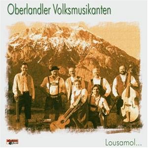 Oberlandler Volksmusikanten - Lousamol