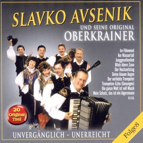 Slavko und Seine Original Oberkrainer Avsenik - Unvergänglich-Unerreicht,Folge 8