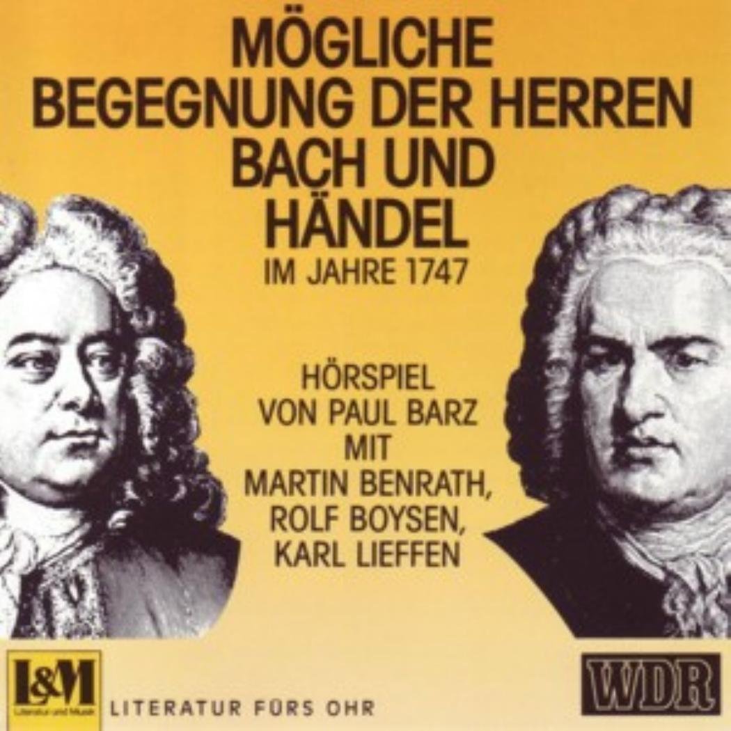 Barz , Paul - Mögliche Begegnung der Herren Bach und Händel im Jahre 1747