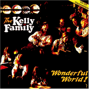 Kelly Family , The - Wonderful World
